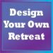 design your own retreats